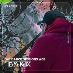 WE DANCE SESSIONS #03 BY EVA KOX