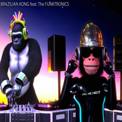 CALL ME HOT - BRAZILIAN KONG Feat. The FUNKTRONICS