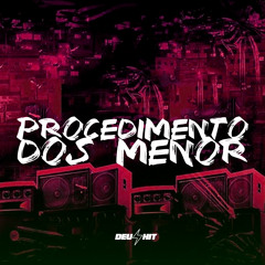 Procedimento dos Menor (feat. Dj Tchouzen)