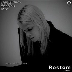 Alchemical Minds Session 049~Rostøm (Germany) SPECIAL ANNIVERSARY EDITION