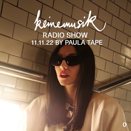 Stream Keinemusik Radio Show by Paula Tape 11.11.2022 by Keinemusik |  Listen online for free on SoundCloud