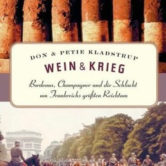 ebook Wein & Krieg: Bordeaux. Champagner und die Schlacht um Frankreichs größten Reichtum