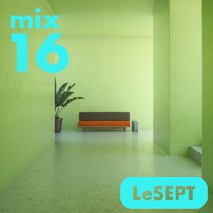 Le SEPT: Mix 16 April 2024