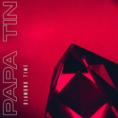 Papa Tin - Diamond Time (Radio Edit)