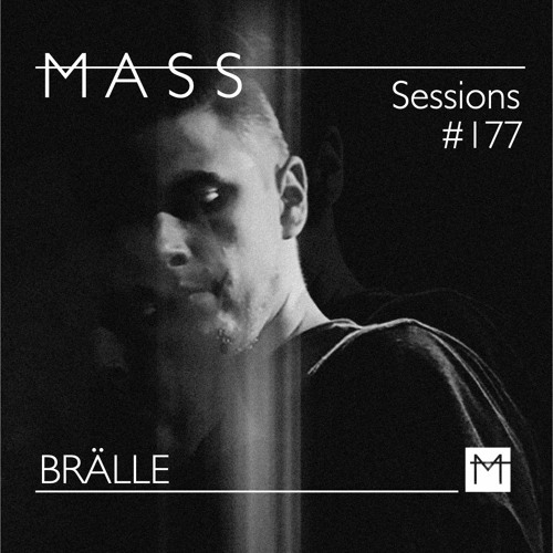 MASS Sessions #177 | BRÄLLE