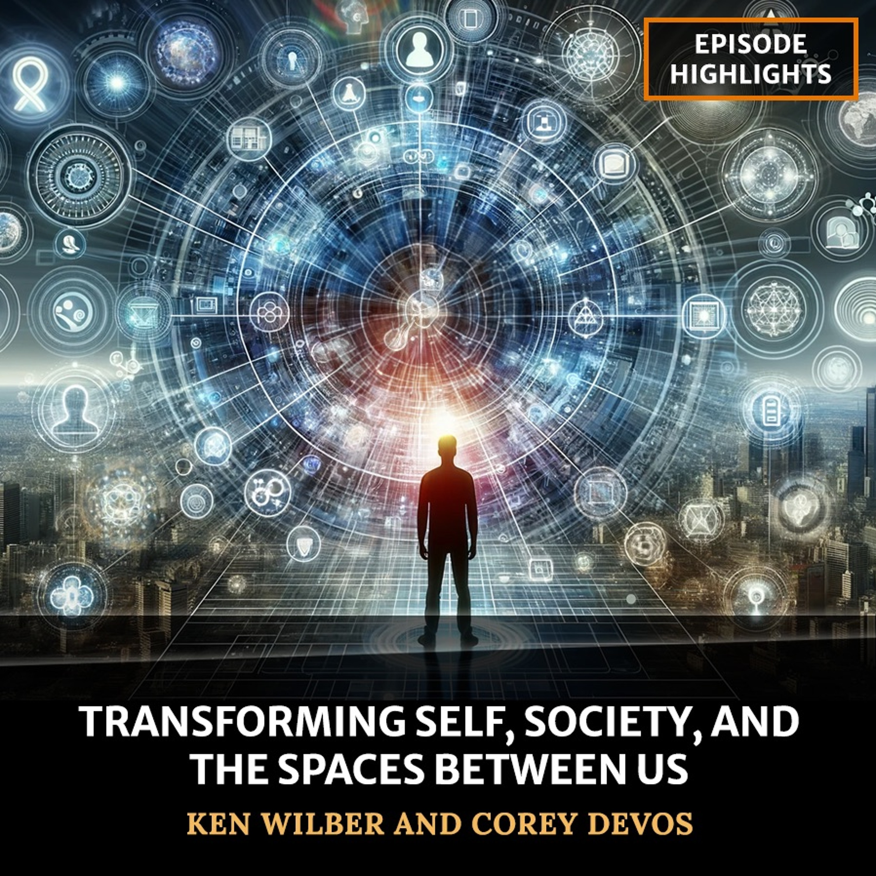 cover of episode The Ken Show: Transforming Self, Society, and the Spaces Between Us [HIGHLIGHTS]