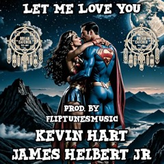 Let Me Love You Featuring Kevin Hart (Produced By FlipTunesMusic)