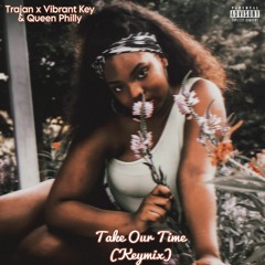 Take Our Time (w\Trajan) (Keymix)