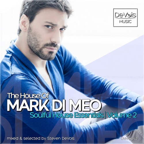 The House Of Mark Di Meo (Soulful House Essentials | Volume 2)