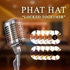 Phat Hat - Locked Together