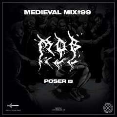 Medieval Mix #99 - MOB - POSER EP