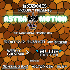 Victor Cea & ZuiF & Gonzalo Bam pres. Astra Motion 002 (Blue Sector Guestmix)