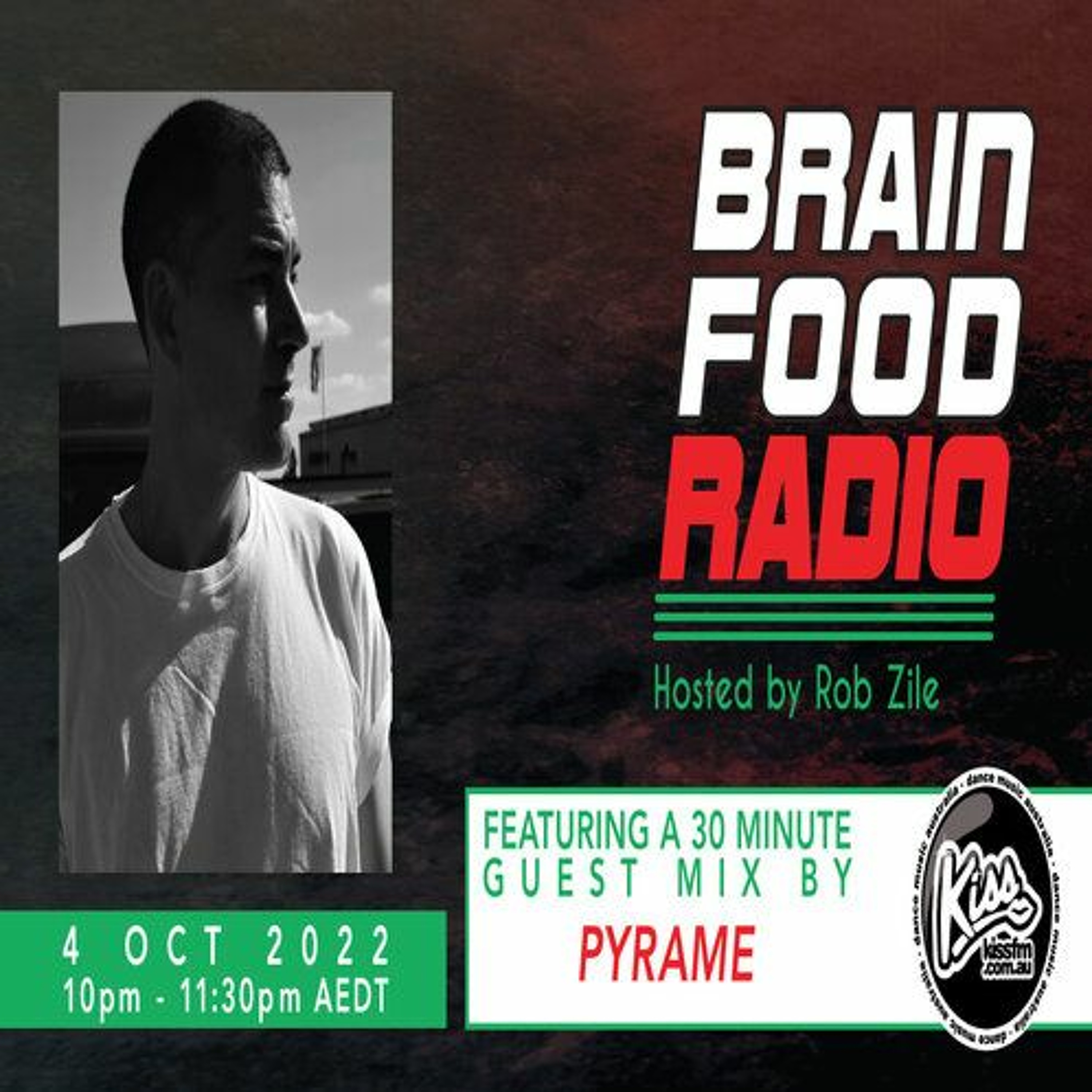 Brain Food Radio hosted by Rob Zile/KissFM/04-10-22/#2 PYRAME (GUEST MIX) episode artwork