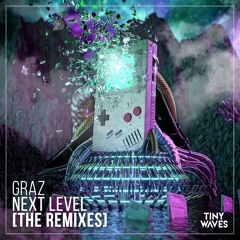 Graz - Next Level [The Remix] out now on Tiny Waves