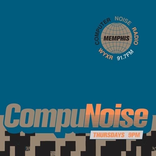 COMPUTER NOISE RADIO WYXR MEMPHIS 3.31.22 : LUKANG