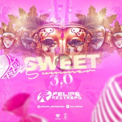 SWEET SUMMER 3 MIXED BY FELIPE RESTREPO