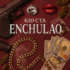 Kid Cta - Enchulado