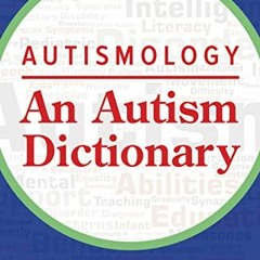 VIEW PDF 📙 Autismology: An Autism Dictionary by  Tosha Rollins [EBOOK EPUB KINDLE PD