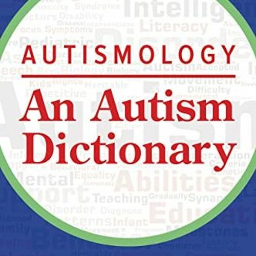 [GET] KINDLE PDF EBOOK EPUB Autismology: An Autism Dictionary by  Tosha Rollins 📂