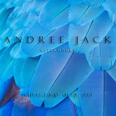 Afterhours Chilled III - Andree Jack - Live 2024 JUNE.WAV