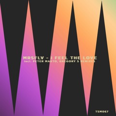 MAGNETIC PREMIERE: MRSFLV - I Feel The Love (Peter Makto Remix)