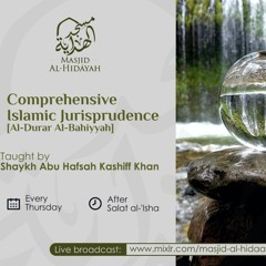 Comprehensive Islamic Jurisprudence - Class #1 - Shaykh Kashiff Khan