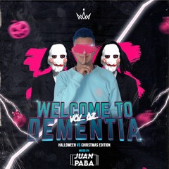 WELCOME TO DEMENTIA Vol2 -EDITION HAPPY FUCKING BIRTHDAY - JUANPABA - 2K22