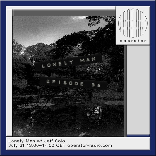 Lonely Man [Operator]