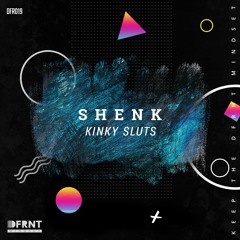 SHENK - Kinky Sluts (Original Mix)