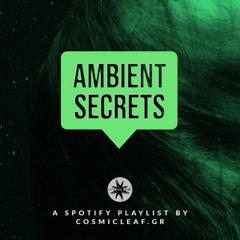 Ambient Secrets 🤐 эмбиент / アンビエント