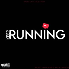 Keep Running (feat. Jay Dontay & Justin Cognito)
