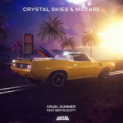 Crystal Skies & Mazare - Cruel Summer (ft. Bertie Scott)