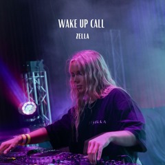 WAKE UP CALL (ZELLA BREAKAWAY INTRO) (EXTENDED)