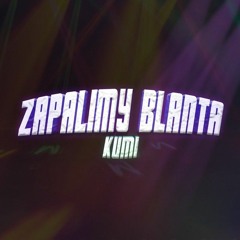 KUMI - ZAPALIMY BLANTA (OFFICIAL VIDEO)