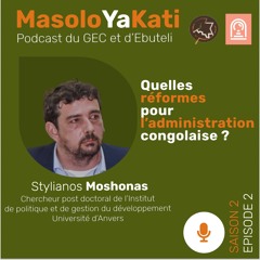 S2. Ép.2. Partie 2. Avec Stylianos Moshonas. Quelles réformes au sein de l’administration en RDC ?
