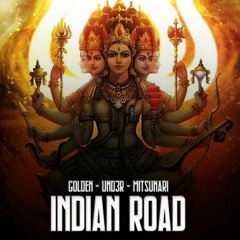 GOLDEN, UND3R & MITSUNARI - INDIAN ROAD (ORIGINAL MIX)