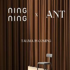 TALIMA IS COMING - NingNing x AnT