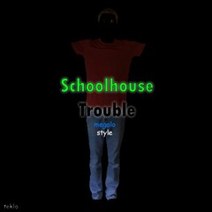 Schoolhouse Trouble (MEGALO STYLE)
