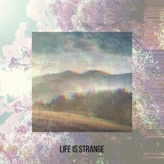 LIFE IS STRANGE