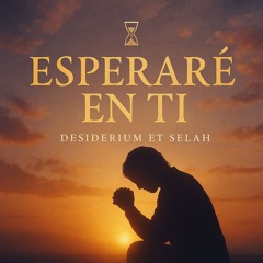 Esperaré en ti | Desiderium et Selah | Hallelujah