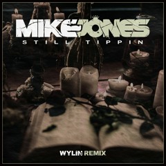 Mike Jones - Still Tippin (WYLIN Remix)