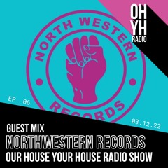 our House Your House Radio: Episode 6 - NorthWestern Records