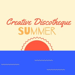 creative discotheque - SUMMER