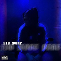 Sway - Too Much Done
