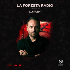 LA FORESTA RADIO EP03 - DJ RUBY