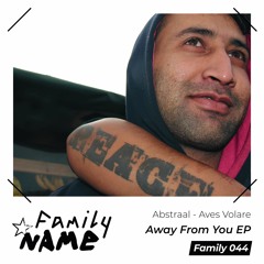 Abstraal, Aves Volare - Away From You (APM001, Blac & Mainro REMIX) [Family NAME]