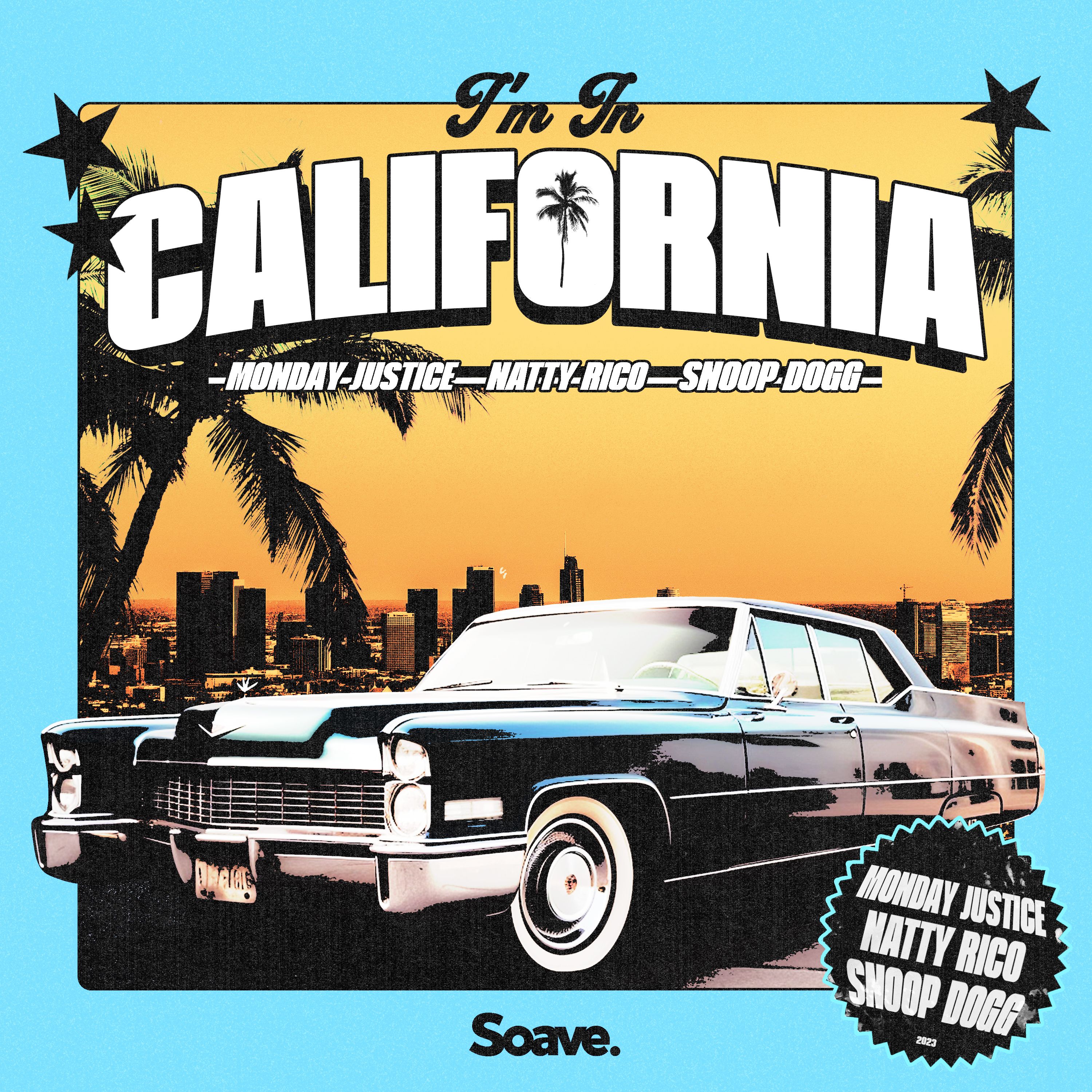 Monday Justice, Natty Rico & Snoop Dogg – I’m In California