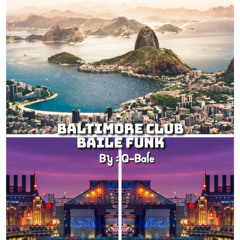 Q-Bale - Baltimore Club Baile Funk