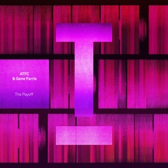 ATFC & Gene Farris - The Payoff (Extended Mix)