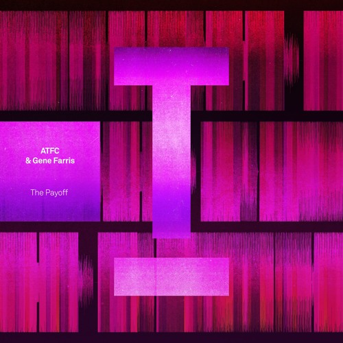 ATFC & Gene Farris - The Payoff (Extended Mix)
